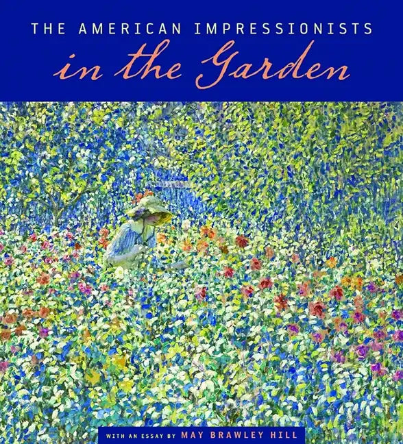 The American Impressionists in the Garden - Paperback
