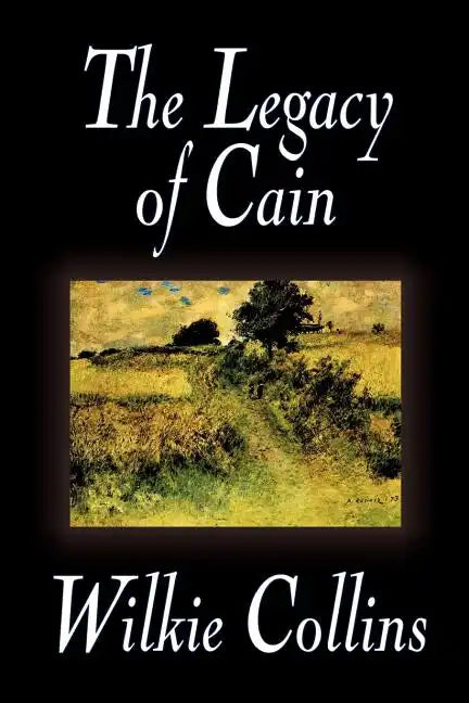 The Legacy of Cain by Wilkie Collins, Fiction, Literary - Paperback