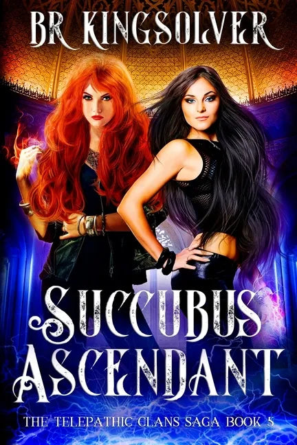 Succubus Ascendant: An Urban Fantasy - Paperback