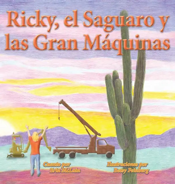 Ricky, el Saguaro y las Gran Máquinas - Hardcover