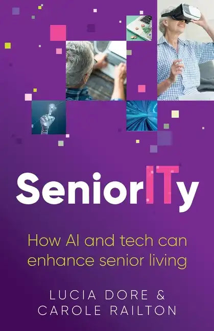Seniority: How AI and Tech Can Enhance Senior Living - Paperback