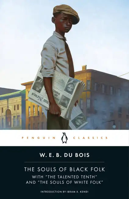 The Souls of Black Folk: With the Talented Tenth and the Souls of White Folk - Paperback