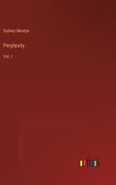 Perplexity: Vol. I - Hardcover