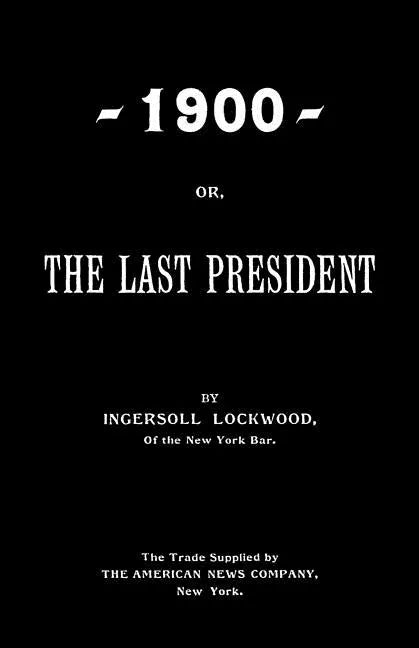 1900; Or, The Last President - Paperback