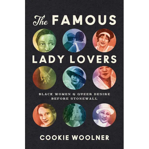 The Famous Lady Lovers: Black Women and Queer Desire Before Stonewall - Paperback