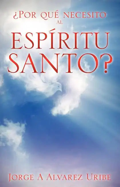 Por Que Necesito Al Espiritu Santo? - Paperback