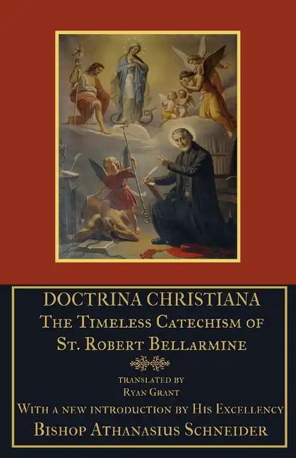 Doctrina Christiana: The Timeless Catechism of St. Robert Bellarmine - Paperback
