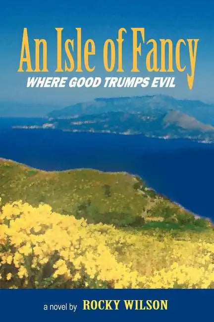 An Isle of Fancy: Where Good Trumps Evil - Paperback