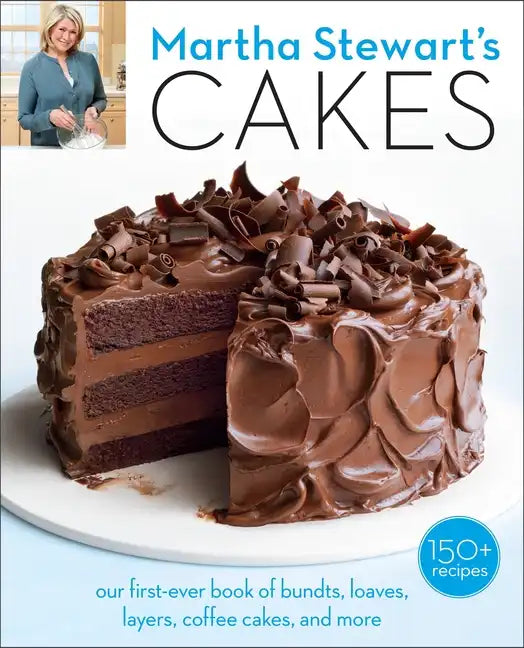 Martha Stewart's Cakes: Our First-Ever Book of Bundts, Loaves, Layers, Coffee Cakes, and More: A Baking Book - Paperback