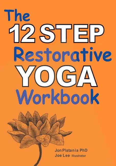 The 12 Step Restorative Yoga Workbook - Paperback