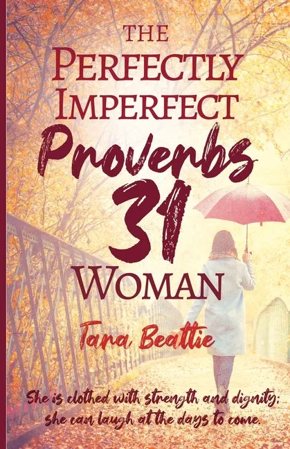 The Perfectly Imperfect Proverbs 31 Woman - Paperback