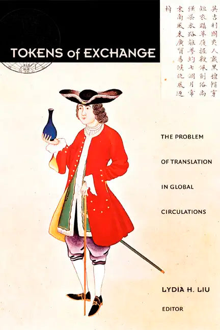 Tokens of Exchange: The Problem of Translation in Global Circulations - Paperback
