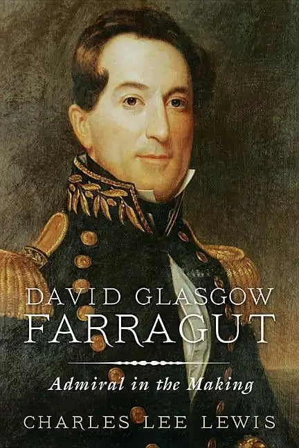 David Glasgow Farragut: Admiral in the Making - Paperback