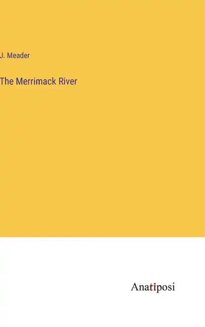 The Merrimack River - Hardcover