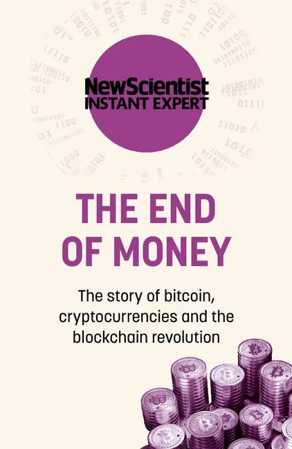 The End of Money: The Story of Bitcoin, Cryptocurrencies and the Blockchain Revolution - Paperback