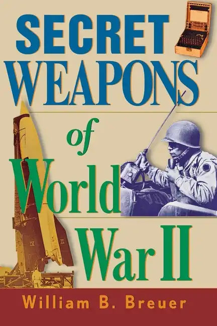 Secret Weapons of World War II - Hardcover
