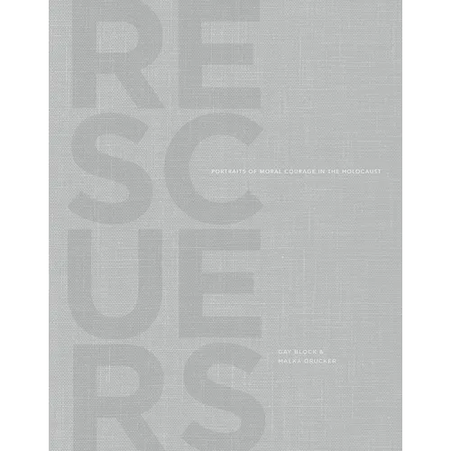 Rescuers: Portraits of Moral Courage in the Holocaust - Hardcover