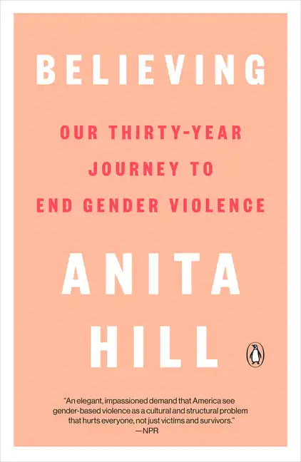 Believing: Our Thirty-Year Journey to End Gender Violence - Paperback