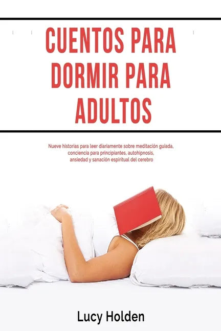 Cuentos para dormir para adultos: Nueve historias para leer diariamente sobre meditación guiada, conciencia para principiantes, autohipnosis, ansiedad - Paperback