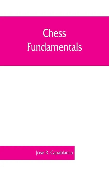Chess fundamentals - Paperback