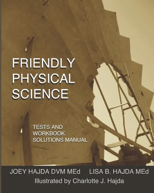 Friendly Physical Science Tests and Workbook Solutions Manual - Paperback