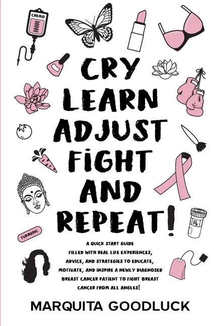 CRY, LEARN, ADJUST, FIGHT, and REPEAT! - Paperback