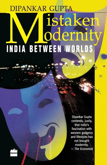Mistaken Modernity: India Between Worlds - Paperback