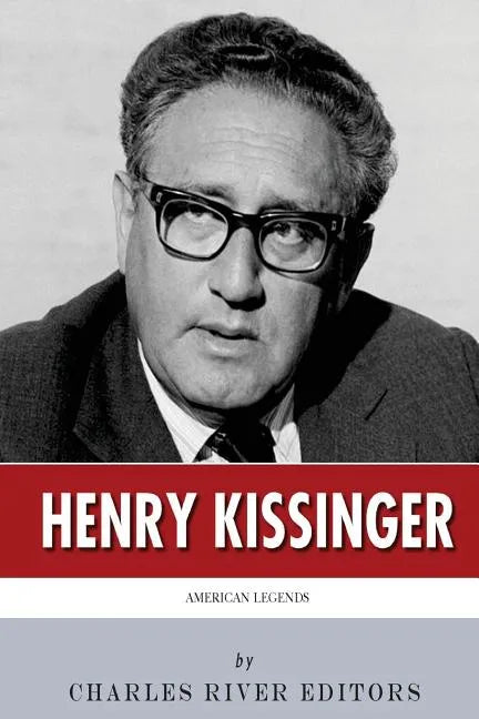 American Legends: The Life of Henry Kissinger - Paperback
