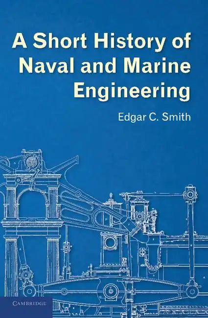 A Short History of Naval and Marine Engineering - Paperback