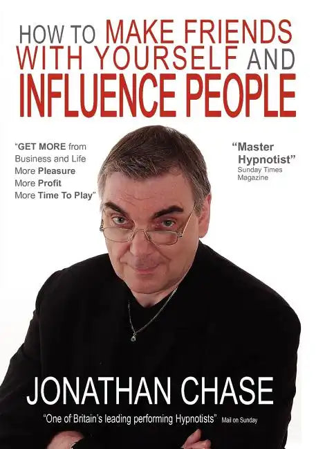 How to Make Friends with Yourself and Influence People - Paperback