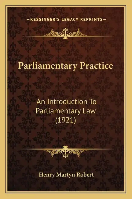 Parliamentary Practice: An Introduction to Parliamentary Law (1921) - Paperback