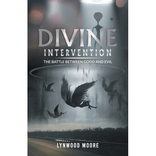 Divine Intervention: The Battle Between Good And Evil - Paperback