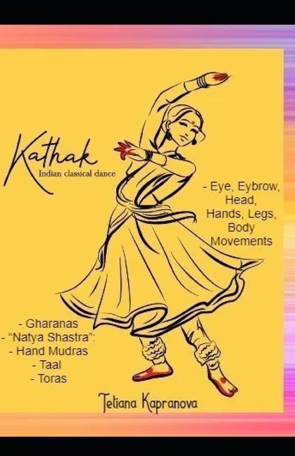 Kathak - Indian Classical Dance - Paperback