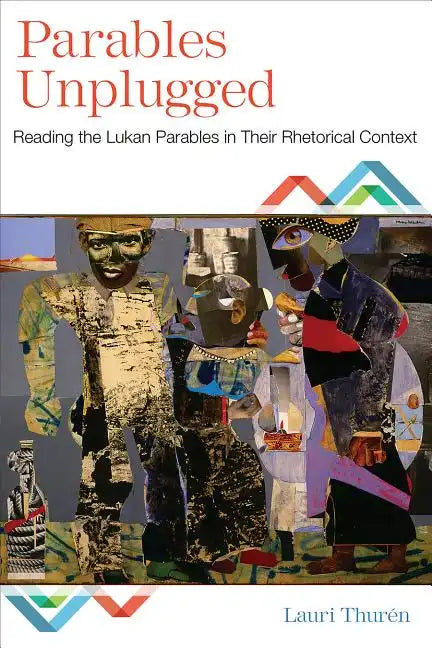 Parables Unplugged: Reading the Lukan Parables in Their Rhetorical Context - Paperback