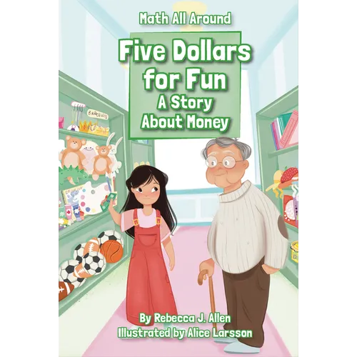 Five Dollars for Fun: A Story about Money - Library Binding