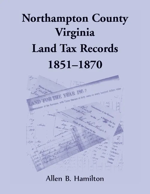 Northampton County, Virginia Land Tax Records, 1851-1870 - Paperback