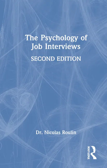 The Psychology of Job Interviews - Hardcover