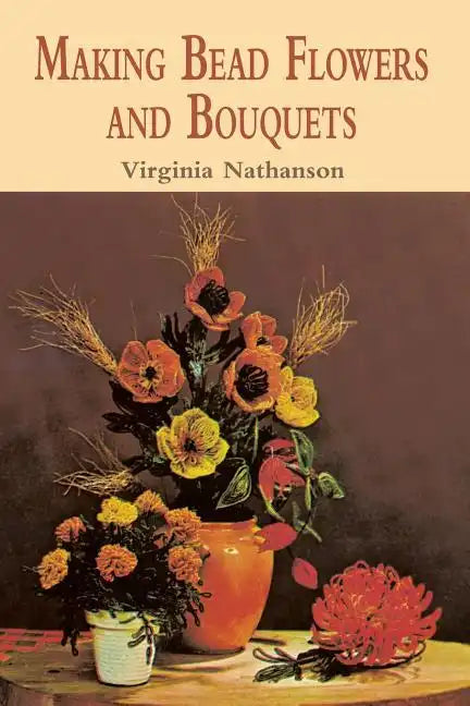 Making Bead Flowers and Bouquets - Paperback
