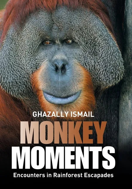 Monkey Moments: Encounters in Rainforest Escapades - Hardcover