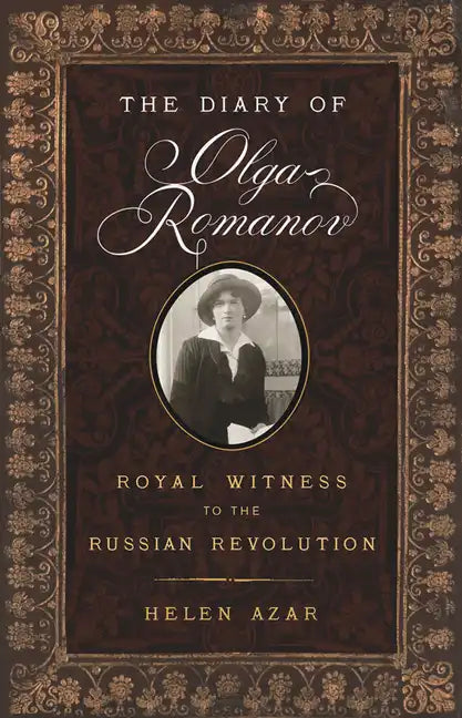 The Diary of Olga Romanov: Royal Witness to the Russian Revolution - Paperback