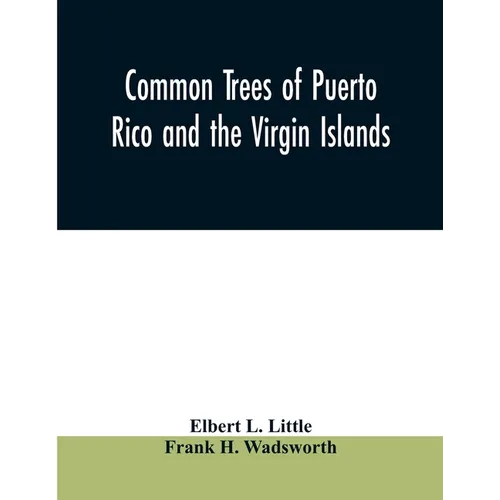 Common trees of Puerto Rico and the Virgin Islands - Paperback