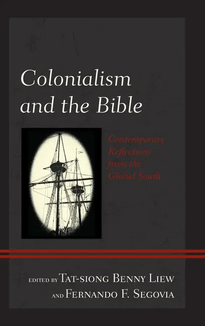 Colonialism and the Bible: Contemporary Reflections from the Global South - Paperback