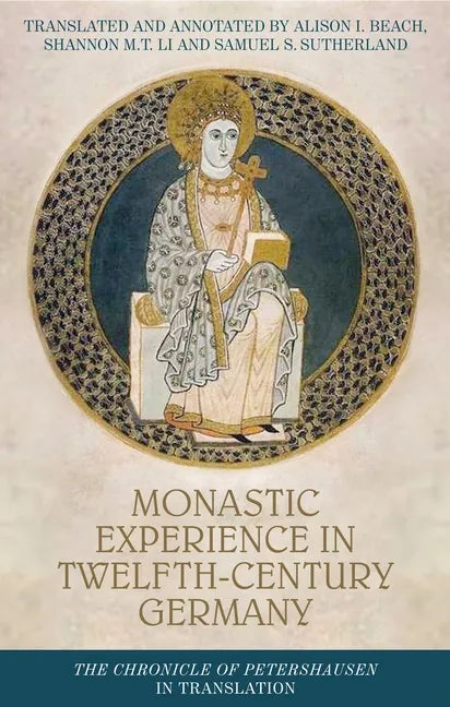 Monastic Experience in Twelfth-Century Germany: The Chronicle of Petershausen in Translation - Paperback