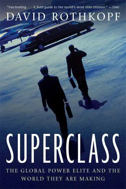 Superclass: The Global Power Elite and the World They Are Making - Paperback