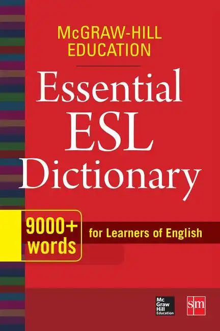 McGraw-Hill Education Essential ESL Dictionary: 9,000+ Words for Learners of English - Paperback