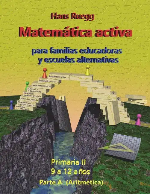 Matemática Activa para familias educadoras y escuelas alternativas: Primaria II (9 a 12 años) Parte A (Aritmética) - Paperback