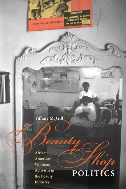 Beauty Shop Politics: African American Women's Activism in the Beauty Industry - Paperback