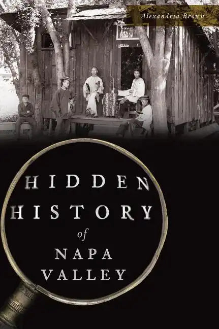 Hidden History of Napa Valley - Paperback