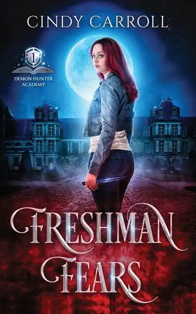 Freshman Fears: A New Adult Urban Fantasy Novel - Paperback