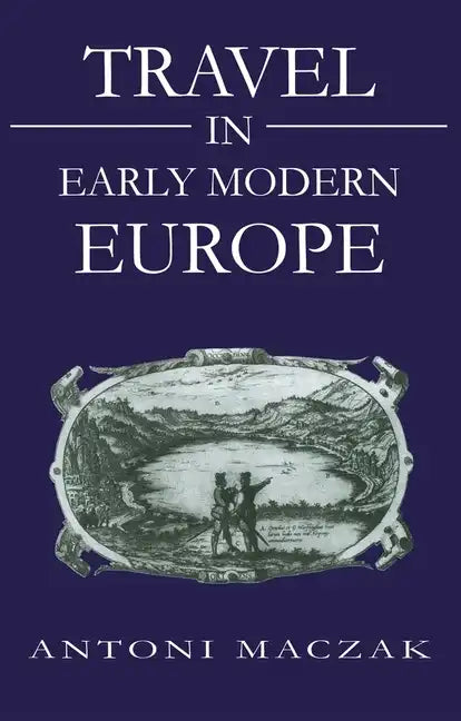 Travel in Early Modern Europe - Hardcover
